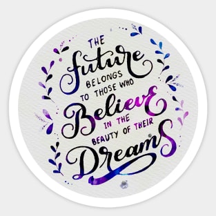 The future belongs to those who believe in the beauty of their dreams (Indigo) Sticker